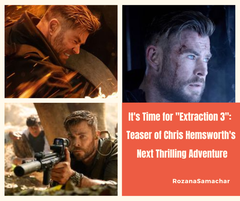 It's Time for "Extraction 3": Teaser of Chris Hemsworth's Next Thrilling Adventure